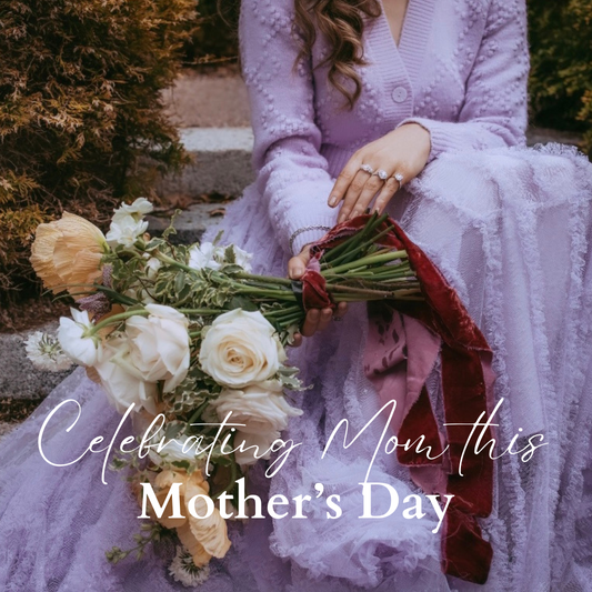 A Gift to Last the Test of Time: Mother’s Day Edit